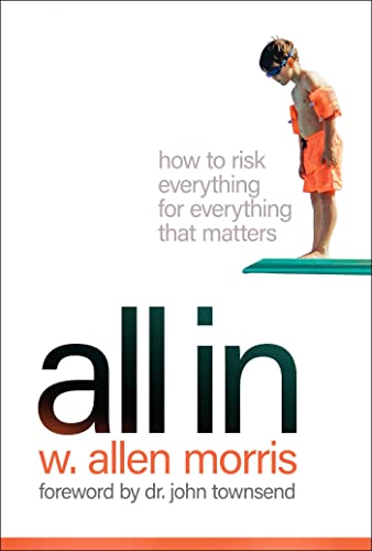 Stock image for All in : How to Risk Everything for Everything That Matters for sale by Mahler Books