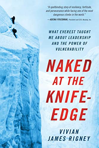 Imagen de archivo de Naked at the Knife-Edge: What Everest Taught Me about Leadership and the Power of Vulnerability a la venta por ZBK Books