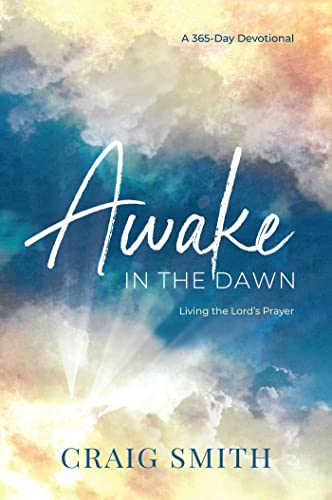 9781637631034: Awake in the Dawn: Living the Lord's Prayer