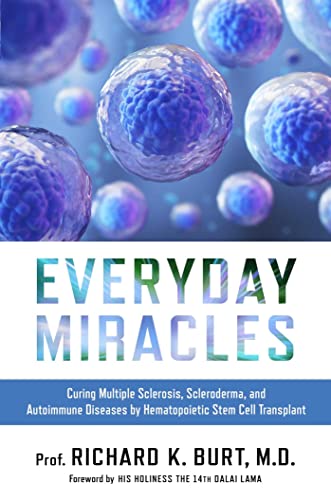 Beispielbild fr Everyday Miracles: Curing Multiple Sclerosis, Scleroderma, and Autoimmune Diseases by Hematopoietic Stem Cell Transplant zum Verkauf von BooksRun