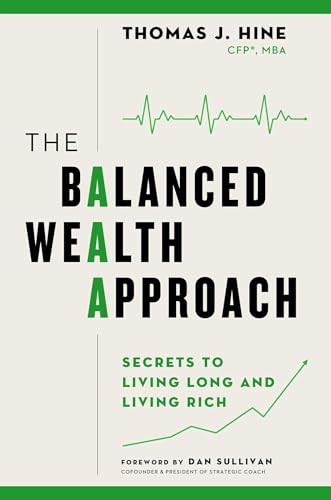 Stock image for The Balanced Wealth Approach: Secrets to Living Long and Living Rich for sale by BooksRun