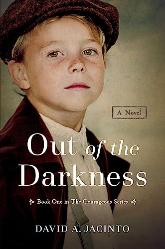 Stock image for Out of the Darkness: A Novel (Courageous Series) for sale by Goodbookscafe