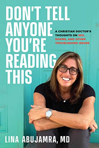 9781637632185: Don't Tell Anyone You're Reading This: A Christian Doctor's Thoughts on Sex, Shame, and Other Troublesome Issues