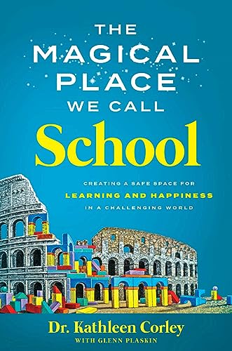 9781637632246: The Magical Place We Call School: Creating a Safe Space for Learning and Happiness in a Challenging World