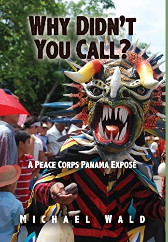 Beispielbild fr Why Didn't You Call?: A Peace Corps Panama Expos zum Verkauf von GreatBookPrices