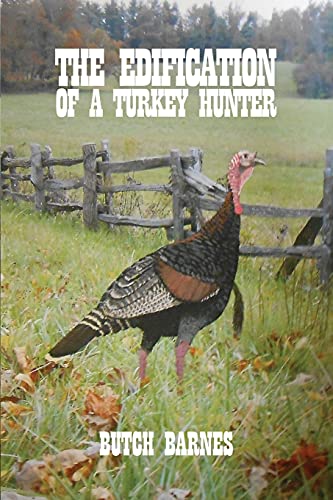 

The Edification of a Turkey Hunter (Paperback or Softback)