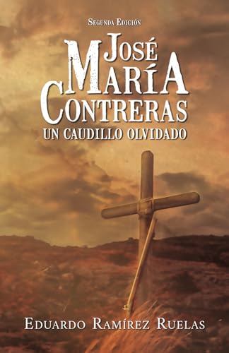 Imagen de archivo de Jos Mara Contreras (Segunda Edicin): Un caudillo olvidado (Spanish Edition) a la venta por California Books