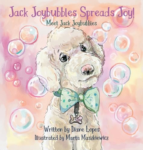 Imagen de archivo de Jack Joybubbles Spreads Joy!: Meet Jack Joybubbles a la venta por GF Books, Inc.
