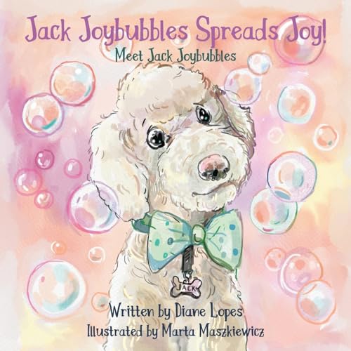 Stock image for Jack Joybubbles Spreads Joy!: Meet Jack Joybubbles for sale by California Books