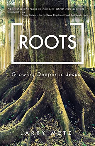 Stock image for Roots: Growing Deeper in Jesus for sale by SecondSale