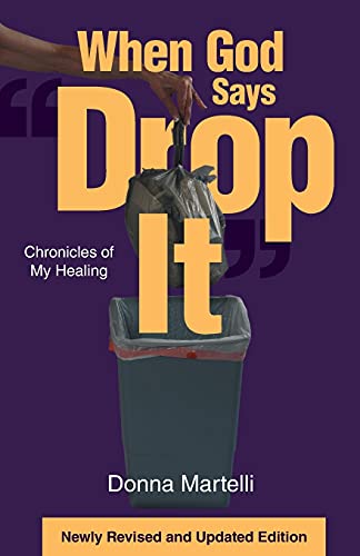 Stock image for When God Says "Drop It": Chronicles of My Healing for sale by GreatBookPrices