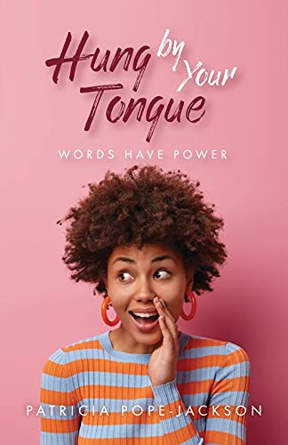 Stock image for Hung by Your Tongue: Words Have Power for sale by Save With Sam