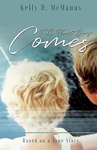 Stock image for Till That Day Comes: Based on a True Story for sale by BooksRun