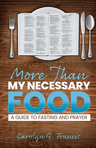 Stock image for More Than My Necessary Food: A Guide to Fasting and Prayer for sale by GF Books, Inc.