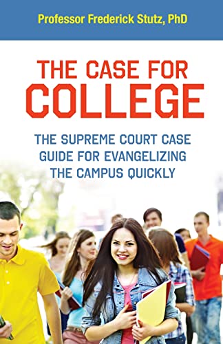 Imagen de archivo de The Case for College: The Supreme Court Case Guide for Evangelizing the Campus Quickly a la venta por GreatBookPrices