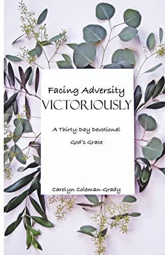 Stock image for Facing Adversity Victoriously, A Thirty-Day Devotional: God's Grace for sale by Decluttr