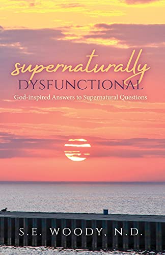 Stock image for Supernaturally Dysfunctional: God-inspired Answers to Supernatural Questions for sale by BooksRun