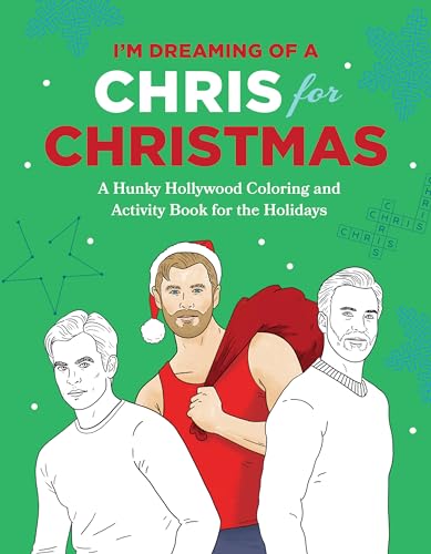 Stock image for I'm Dreaming of a Chris for Christmas: A Holiday Hollywood Hunk Coloring and Activity Book for sale by Open Books
