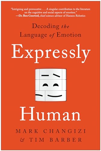 Beispielbild fr Expressly Human: Decoding the Language of Emotion zum Verkauf von Bellwetherbooks