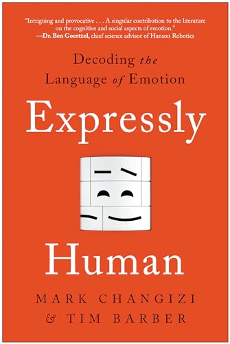 Stock image for Expressly Human: Decoding the Language of Emotion for sale by HPB-Diamond