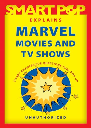 Beispielbild fr Smart Pop Explains Marvel Movies and TV Shows zum Verkauf von Wonder Book