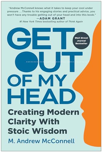Beispielbild fr Get Out of My Head: Creating Modern Clarity with Stoic Wisdom zum Verkauf von Off The Shelf