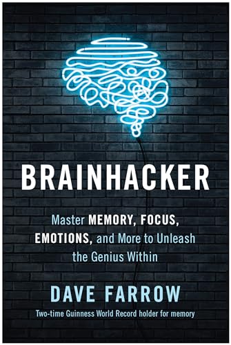 Beispielbild fr Brainhacker: Master Memory, Focus, Emotions, and More to Unleash the Genius Within zum Verkauf von Bellwetherbooks