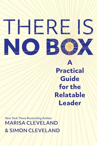 Stock image for There Is No Box: A Practical Guide for the Relatable Leader for sale by BooksRun