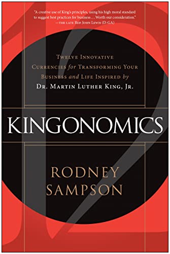 Beispielbild fr Kingonomics: Twelve Innovative Currencies for Transforming Your Business and Life Inspired by Dr. Martin Luther King Jr. zum Verkauf von WorldofBooks