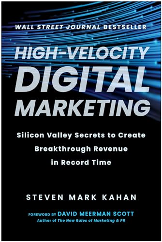 Imagen de archivo de High-Velocity Digital Marketing: Silicon Valley Secrets to Create Breakthrough Revenue in Record Time a la venta por Roundabout Books