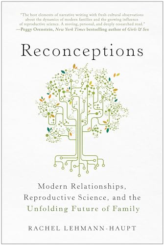 9781637742433: Reconceptions: Modern Relationships, Reproductive Science, and the Unfolding Future of Family