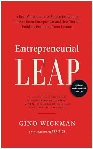 Imagen de archivo de Entrepreneurial Leap, Updated and Expanded Edition: A Real-World Guide to Discovering What It Takes to Be an Entrepreneur and How You Can Build the Business of Your Dreams a la venta por Bellwetherbooks