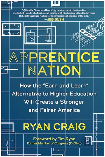 Beispielbild fr Apprentice Nation: How the "Earn and Learn" Alternative to Higher Education Will Create a Stronger and Fairer America zum Verkauf von Wonder Book