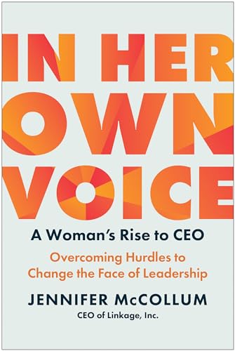 Stock image for In Her Own Voice: A Woman's Rise to Ceo: Overcoming Hurdles to Change the Face of Leadership for sale by ThriftBooks-Atlanta
