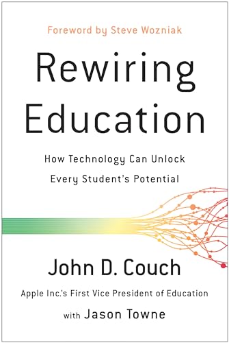 Stock image for Rewiring Education: How Technology Can Unlock Every Student's Potential for sale by Revaluation Books