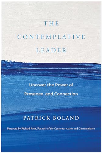 Beispielbild fr The Contemplative Leader: Uncover the Power of Presence and Connection zum Verkauf von Monster Bookshop