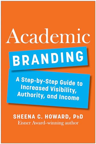 Stock image for Academic Branding: A Step-by-Step Guide to Increased Visibility, Authority, and Income for sale by SecondSale