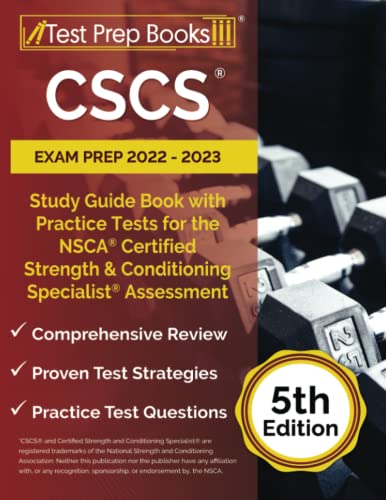 Beispielbild fr CSCS Exam Prep 2022 - 2023: Study Guide Book with Practice Tests for the NSCA Certified Strength and Conditioning Specialist Assessment: [5th Edition] zum Verkauf von BooksRun