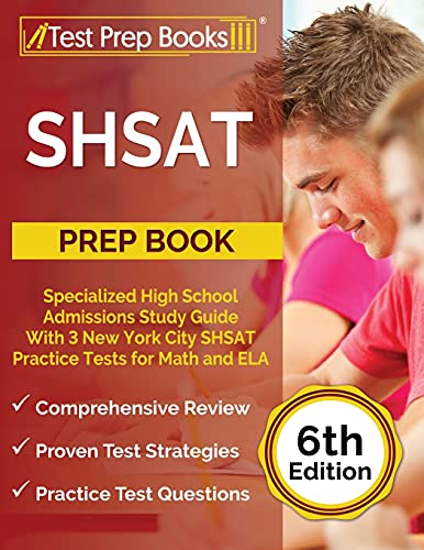 Beispielbild fr SHSAT Prep Book: Specialized High School Admissions Study Guide With 3 New York City SHSAT Practice Tests for Math and ELA [6th Edition] zum Verkauf von GreatBookPrices