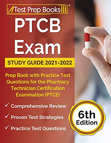 Beispielbild fr PTCB Exam Study Guide 2021-2022: Prep Book with Practice Test Questions for the Pharmacy Technician Certification Examination (PTCE) [6th Edition] zum Verkauf von BooksRun