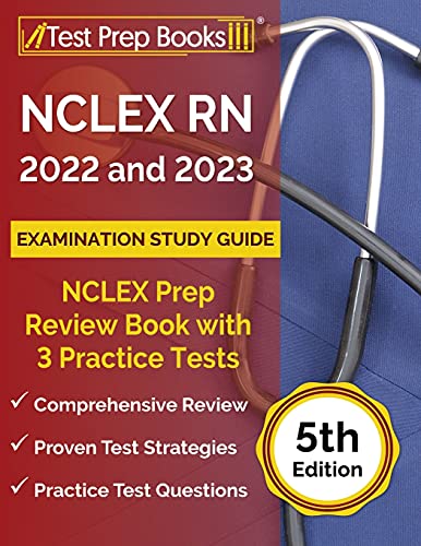 Stock image for NCLEX RN 2022 and 2023 Examination Study Guide: NCLEX Prep Review Book with 3 Practice Tests [5th Edition] for sale by BooksRun
