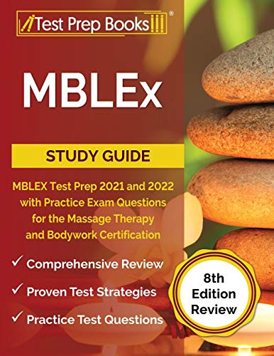 Stock image for MBLEx Study Guide: MBLEX Test Prep 2021 and 2022 with Practice Exam Questions for the Massage Therapy and Bodywork Certification [8th Edition Review] for sale by WorldofBooks