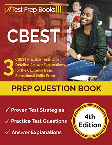 Stock image for CBEST Prep Question Book: 3 CBEST Practice Tests with Detailed Answer Explanations for the California Basic Educational Skills Exam [4th Edition] for sale by BooksRun
