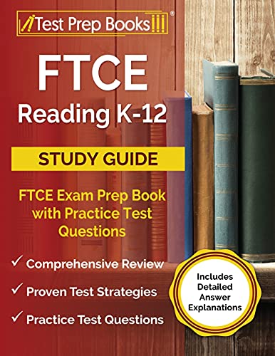 9781637757130: FTCE Reading K-12 Study Guide: FTCE Exam Prep Book with Practice Test Questions [Includes Detailed Answer Explanations]