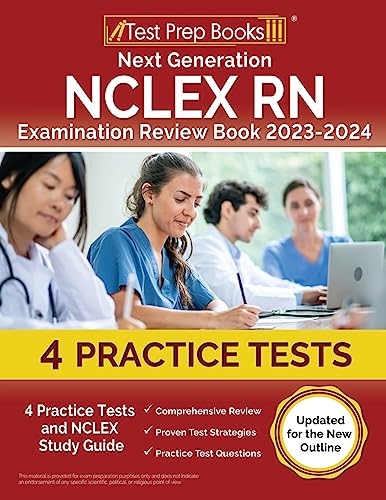 Next Generation NCLEX RN Examination Review Book 2023 - 2024: 4 Practice Tests and NCLEX Study Guide [Updated for the New Outline]