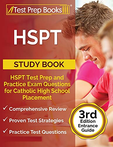 Imagen de archivo de HSPT Study Book : HSPT Test Prep and Practice Exam Questions for Catholic High School Placement [3rd Edition Entrance Guide] a la venta por Better World Books