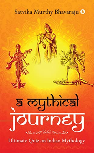Imagen de archivo de A Mythical Journey: Ultimate Quiz on Indian Mythology a la venta por Books Puddle