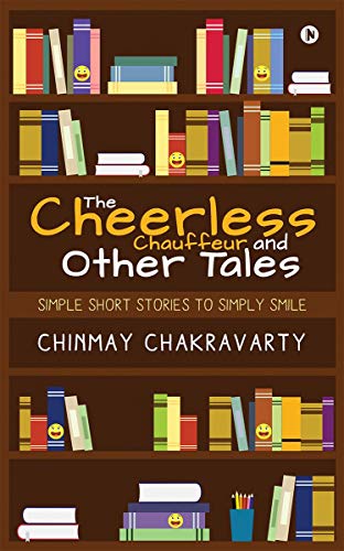 Beispielbild fr The Cheerless Chauffeur and Other Tales: Simple Short Stories to Simply Smile zum Verkauf von WorldofBooks
