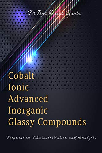 Stock image for Cobalt Ionic Advanced Inorganic Glassy Compounds: Preparation, Characterisation and Analysis for sale by Books Puddle