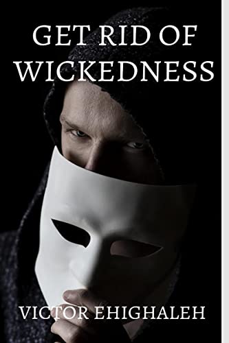 Stock image for Get Rid of Wickedness for sale by GF Books, Inc.